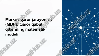 markov qaror jarayonlari (mdp) — PPTX