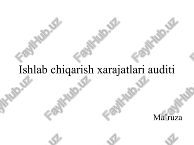 ishlabchiqarish xarajatlari auditi — PPTX