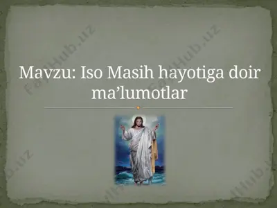 iso masih hayotiga doir maʼlumotlar — PPTX