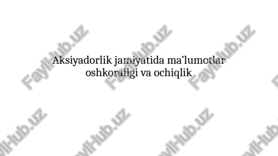aksiyadorlik jamiyatidagi ma'lumotlar oshkoraligi va ochiqlik — PPTX