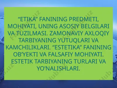 “etika” fanining predmeti, mohiyati, uning asosiy belgilari va tuzilmasi. zamonaviy axloqiy tarbiyaning yutuqlari va kamchiliklari — PPTX