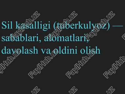sil kasalligi (tuberkulyoz) — PPTX