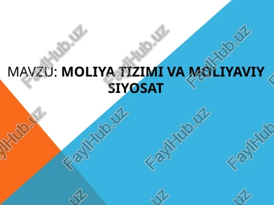 moliya tizimi va moliyaviy siyosat — PPTX