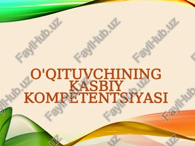 o'qituvchining kasbiy kompetentsiyasi — PPTX