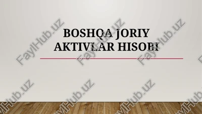 boshqa joriy aktivlar hisobi — PPTX