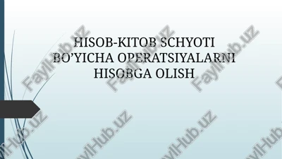 hisob-kitob schyoti bo’yicha operatsiyalarni hisobga olish — PPTX
