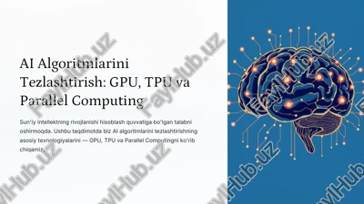 ai algoritmlarini tezlashtirish: gpu, tpu va parallel computing — PPTX