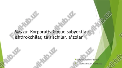 korporativ huquq subyektlari: ishtirokchilar, ta’sischilar, a’zolar — PPTX