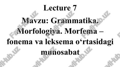 grammatika.morfologiya.morfema–fonemavaleksemao‘rtasidagimunosabat — PPTX