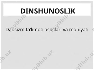daosizm ta’limoti asoslari va mohiyati — PPT