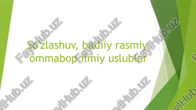 soʻzlashuv, badiiy rasmiyommabopilmiy uslublar — PPTX