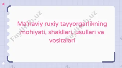 ma’naviy ruxiy tayyorgarlikning mohiyati, shakllari, usullari va vositalari — PPTX