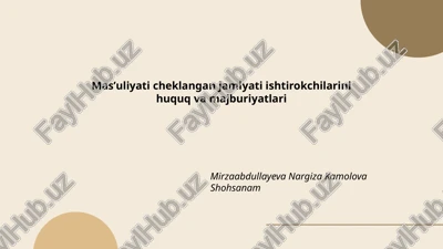 masʼuliyati cheklangan jamiyati ishtirokchilarini huquq va majburiyatlari — PPTX