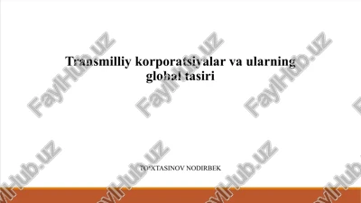 transmilliy korporatsiyalar va ularning global tasiri — PPTX