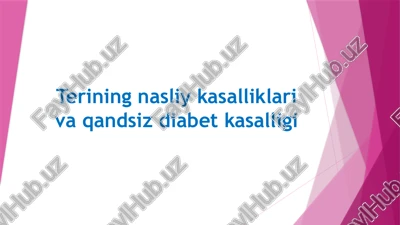 terining nasliy kasalliklari va qandsiz diabet kasalligi 2025 — PPTX