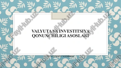 valyuta va investitsiya qonunchiligi asoslari — PPTX