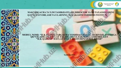 "ilk va maktabgacha yoshdagi bolalar rivojlanishiga qo‘yiladigan davlat talablari va takomillashtirilgan"ilk qadam" davlat o'quv dasturini joriyetish” — PPTX