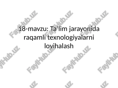 ta’lim jarayonida raqamli texnologiyalarni loyihalash — PPTX
