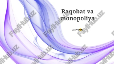 raqobat va monopoliya — PPTX