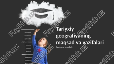 tariyxiy geografiyaning maqsad va vazifalari — PPTX
