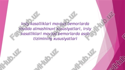 irsiy kasalliklari mavjud bemorlarda modda almashinuvi xususiyatlari, irsiy kasalliklari mavjud bemorlarda asab tizimining xususiyatlari — PPTX