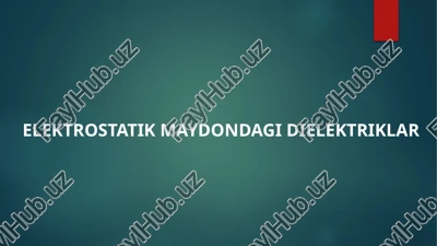 elektrostatik maydondagi dielektriklar — PPTX