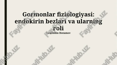 gormonlar fiziologiyasi: endokirin bezlari va ularning roli — PPTX