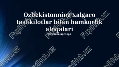 o'zbekistonning xalqaro tashkilotlar bilan hamkorligi — PPTX