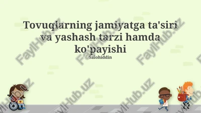tovuqlarning jamiyatga ta'siri va yashash tarzi hamda ko'payishi — PPTX