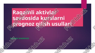 raqamli aktivlar savdosida kurslarni prognoz qilish usullari — PPTX