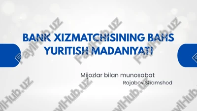 bank xizmatchisining bahs yuritish madaniyati — PPTX
