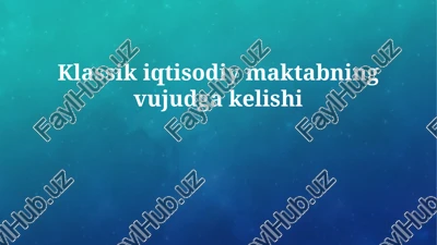 klassik iqtisodiy maktabning vujudga kelishi — PPTX