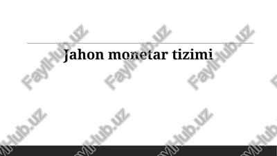 jahon monetar tizimi — PPTX