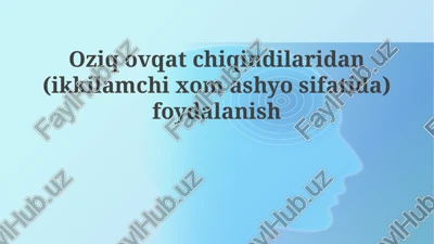 oziqovqatchiqindilaridan(ikkilamchixomashyosifatida)foydalanish — PPTX