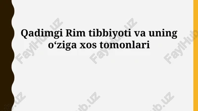 qadimgi rim tibbiyoti va uning oʻziga xos tomonlari — PPTX