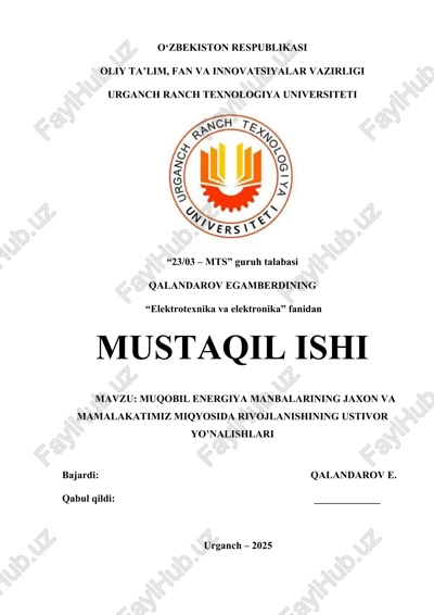 muqobil energiya manbalarining jaxon va mamalakatimiz miqyosida rivojlanishining ustivor yo’nalishlari — DOCX