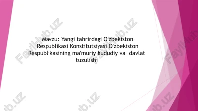 yangi tahrirdagi oʻzbekiston respublikasi konstitutsiyasi oʻzbekiston respublikasining maʼmuriy hududiy va davlat tuzulishi — PPTX