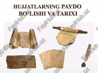 hujjatların paydo bo‘lishi va tarixi — PPTX
