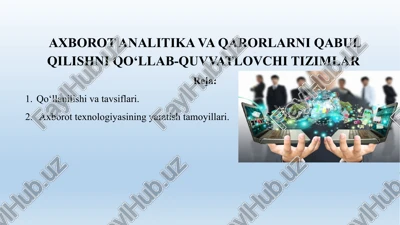 axborot analitika va qarorlarni qabul qilishni qo‘llab-quvvatlovchi tizimlar — PPTX