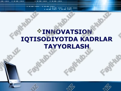 innovatsion iqtisodiyotda kadrlar tayyorlash — PPTX