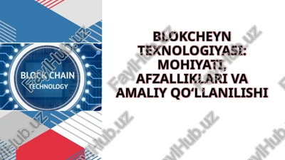 blokcheyn texnologiyasi: mohiyati, afzalliklari va amaliy qo‘llanilishi — PPTX