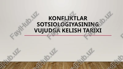 konfliktlar sotsiologiyasining vujudga kelish tarixi — PPTX
