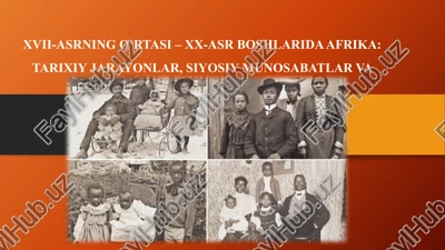 xvii-asrning o‘rtasi – xx-asr boshlarida afrika — PPTX