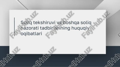 soliq tekshiruvi va boshqa soliq nazorati tadbirlarining huquqiy oqibatlari — PPTX