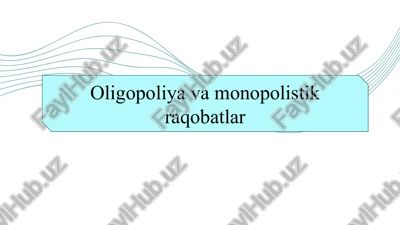 oligopoliya va monopolistik raqobatlar — PPTX