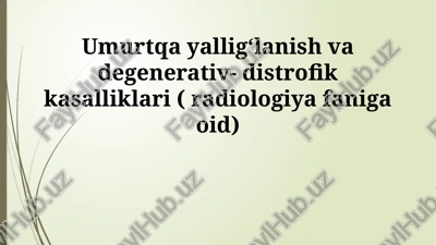 umurtqa pog'onasining yallig'lanish kasalliklari: radiologik baholash — PPTX