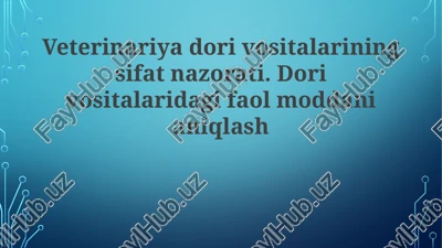 veterinariya dori vositalarining sifat nazorati — PPTX