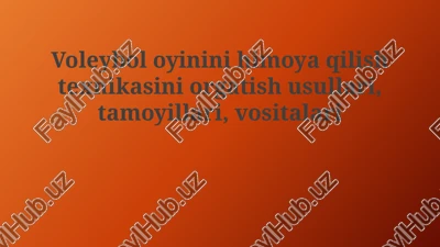 voleybol oyinini himoya qilish texnikasini orgatish usullari, tamoyillari, vositalari — PPTX