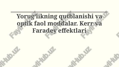 yorug'likning polarizatsiyasi va optik faol moddalar — PPTX