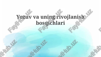 yozuvvauning rivojlanish bosqichlari — PPTX
